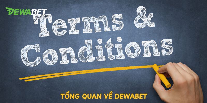 Tổng quan điều khoản và điều kiện dewabet