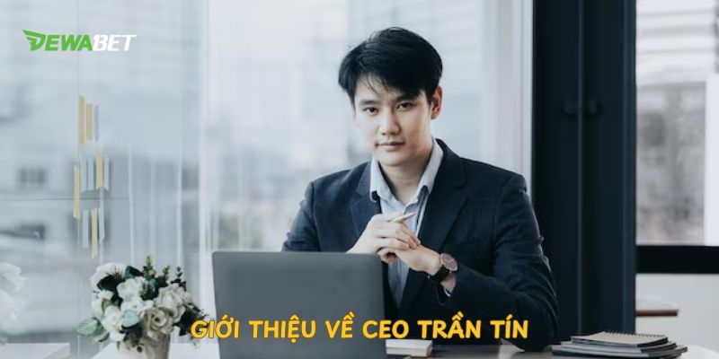 gioi-thieu-ve-ceo-tran-tin