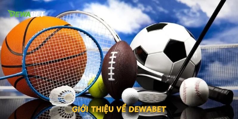 gioi-thieu-ve-dewabet